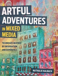bokomslag Artful Adventures in Mixed Media