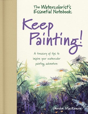 The Watercolorist's Essential Notebook - Keep Painting! 1