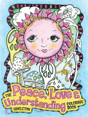 bokomslag The Peace, Love and Understanding Coloring Book