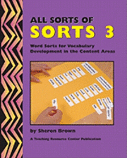 All Sorts Of Sorts 3: Word Sorts For Vocabulary Development In The Content Area 1