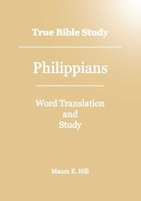 bokomslag True Bible Study - Philippians