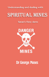 bokomslag Understanding And Dealing With Spiritual Mines: Satan's Fiery Datrs
