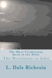 bokomslag The Most Frightening Book of the Bible: The Revelation to John