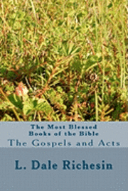 The Most Blessed Books of the Bible: The Gospels and Acts 1