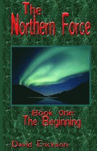 bokomslag The Northern Force Book One: The Beginning