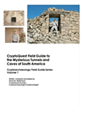 David W. Whitehead - Cryptoquest Field Guide To The Mysterious Tunnels And Caves Of South America: Cryptoarchaeology Field Series, Häftad. Tillgänglighet: Lägg i varukorg