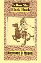 Raymond D. Mason - Yellow Sky, Black Hawk, Häftad