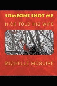 bokomslag Someone Shot Me, Nick Told His Wife