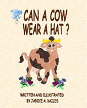 bokomslag Can A Cow Wear A Hat?: The Adventures Of Agnes The Cow And Her Barnyard Friends