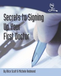 bokomslag Secrets To Signing Up Your First Doctor