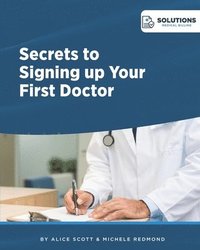 bokomslag Secrets To Signing Up Your First Doctor