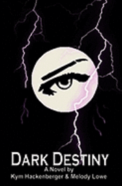 Melody Lowe, Kym Hackenberger - Dark Destiny: The Sleeping Beauty Story Your Mother Never Told You, Häftad