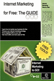 bokomslag Internet Marketing For Free: The Guide: Internet Marketing To Go!