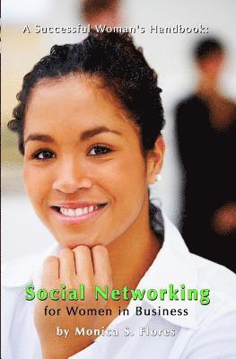 bokomslag A Successful Woman's Handbook: Social Networking for Women in Business: Building your Business Profile and Connecting with Your Customers Online