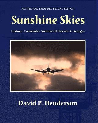 Sunshine Skies: Historic Commuter Airlines Of Florida And Georgia 1