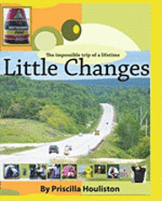 Priscilla Houliston - Little Changes: The Impossible Adventure Of A Lifetime, Häftad