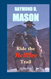 bokomslag Ride The Hellfire Trail: A Quirt Adams Adventure