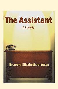 bokomslag The Assistant: A Comedy