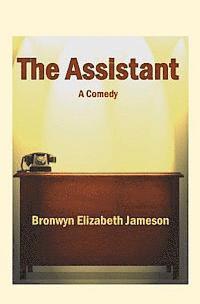 bokomslag The Assistant: A Comedy