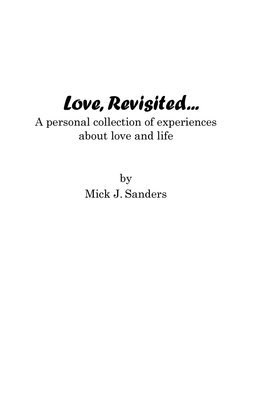 Love, Revisited...: A Personal Collection Of Experiences About Love And Life 1