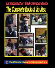 bokomslag The Complete Book Of Jiu Jitsu: With Grandmaster Ted Gambordella