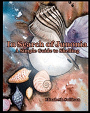 bokomslag In Search Of Junonia: A Simple Guide To Shelling