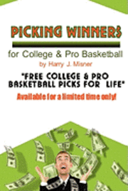 bokomslag Picking Winners For College & Pro Basketball: Receive My Very Own College & Pro Basketball Picks For Life, Plus Much More. Limited Time Only!