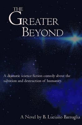 B. Luciano Barsuglia - The Greater Beyond, Häftad