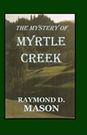 bokomslag The Mystery Of Myrtle Creek