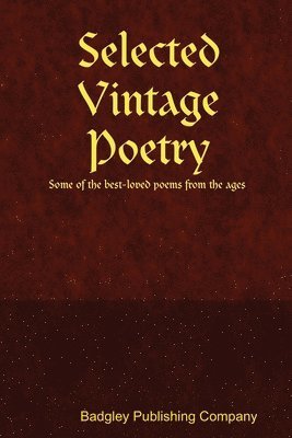 C. Stephen Badgley - Selected Vintage Poetry, Häftad