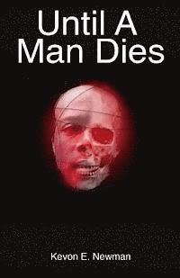 Until A Man Dies 1