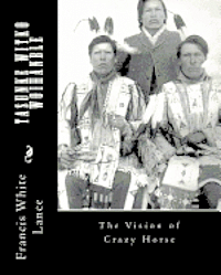 bokomslag Tasunke Witko Woihanble: The Vision of Crazy Horse