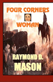 Raymond D. Mason - Four Corners Woman, Häftad