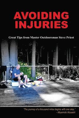 Stephen L. Priest - Avoiding Injuries: Great Tips From Master Outdoorsman Steve Priest, Häftad