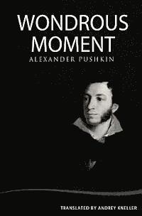 Alexander Pushkin - Wondrous Moment, Häftad