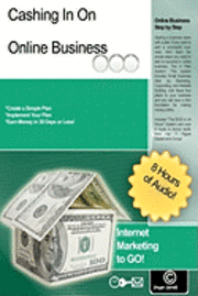 bokomslag Cashing In On Online Business: Internet Marketing To Go!