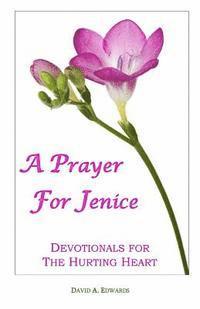 bokomslag A Prayer For Jenice: Devotionals For The Hurting Heart