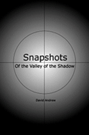 bokomslag Snapshots: Of The Valley Of The Shadow