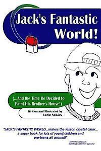 bokomslag Jack's Fantastic World: (...And The Time He Decided To Paint His Brother's House!)