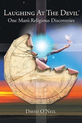 Laughing At The Devil: One Man's Religious Discoveries