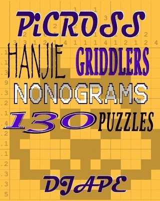 Picross, Hanjie, Griddlers, Nonograms: 130 Puzzles 1