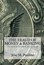 bokomslag The Fraud Of Money & Banking: Scene Three: The Fraud Of The Fraud