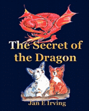 bokomslag The Secret Of The Dragon: The Story Of Pembroke And Cardigan Welsh Corgis