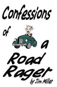 bokomslag Confessions Of A Road Rager: How To Survive Road Rage