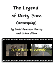 bokomslag The Legend Of Dirty Bum (Screenplay)