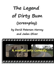 Jadan Oliver, David Peterson Harvey - The Legend Of Dirty Bum (Screenplay), Häftad