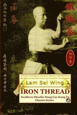 bokomslag Iron Thread. Southern Shaolin Hung Gar Kung Fu Classics Series