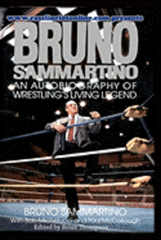 bokomslag Bruno Sammartino: An Autobiography Of Wrestling's Living Legend