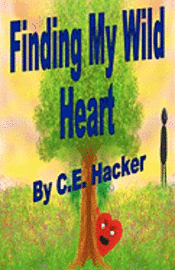 C. E. Hacker - Finding My Wild Heart, Häftad