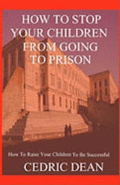 bokomslag How To Stop Your Children From Going To Prison